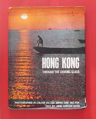 HONG KONG - THROUGH THE LOOKING GLASS - Photographed Ted Smart & Pat Fok 4th Ed. • $20