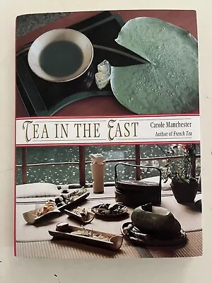 Tea In The East By Carole Manchester. Dust Jacket. 1st Edition Hard Back. SIGNED • $12.95