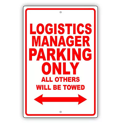 Logistics Manager Car Parking Only Gift Decor Novelty Garage Aluminum Metal Sign • $11.49