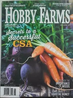 ~Hobby Farms May June 2017 Secrets To A Successful CSA Gardens FREE SHIPPING • £5.61