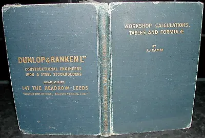 WORKSHOP CALCULATIONS TABLES And FORMULAE F J Camm 1941 Engineers Mechanics Etc • £8