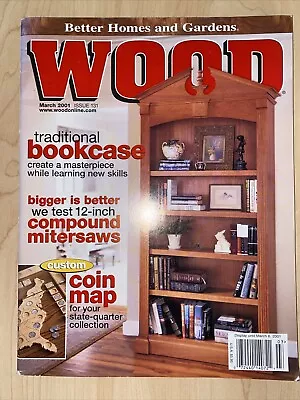 Better Homes Garden WOOD Magazine Working March 2001 #131 With Plans • $12.99