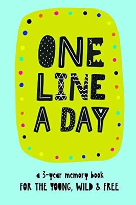 £9.69 • Buy One Line A Day: A 3-year Memory Book For The Young, Wild & Free.