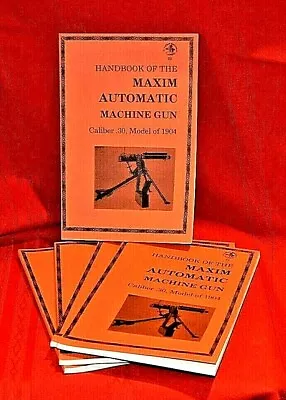 HANDBOOK Of The MAXIM AUTOMATIC MACHINE GUN  CALIBER .30 NU REPRO 5 FOR $4.00 • $4