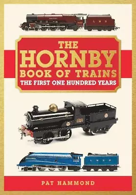 THE HORNBY BOOK OF TRAINS: The First One Hundred Years • £20.63