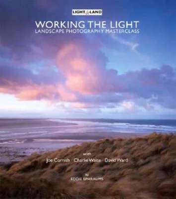 Working The Light : A Landscape Photography Masterclass • £4.73
