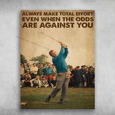 Golf Man Golf Player - Always Make Total Effort Even When The Odds Are Agai... • $18.92