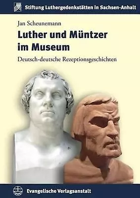 Luther Und Muntzer Im Museum: Deutsch-Deutsche Rezeptionsgeschichten By Jan Sche • $101.71