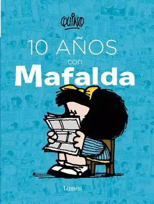 10 Años Con Mafalda / 10 Years With Mafalda (Spanish Edition) By Quino Good Boo • $17.78
