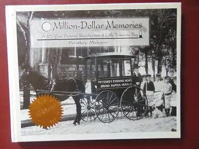 Million Dollar Memories 125 Yr Pictorial Collection Petoskey Mich Book First Ed • $15.99