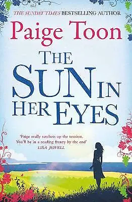 Paige Toon : The Sun In Her Eyes Value Guaranteed From EBay’s Biggest Seller! • £3.67