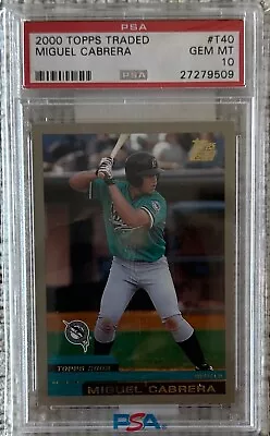 2000 Topps Traded Miguel Cabrera RC #T40 PSA 10 Gem Mint • $310