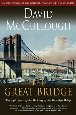 The Great Bridge: The Epic Story Of The Building Of The Brooklyn Bridge - GOOD • $5.10