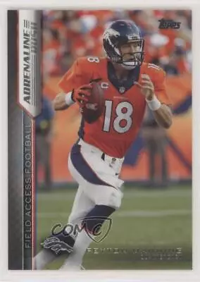 2015 Topps Field Access Adrenaline Rush Peyton Manning #ARA-PM HOF • $2.09