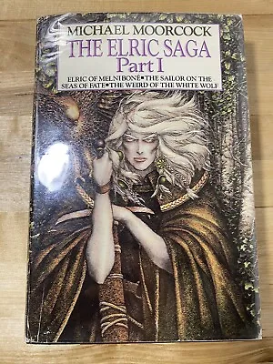 The Elric Saga Part I By Michael Moorcock 1984 Hardcover HCDJ BCE • $39.99