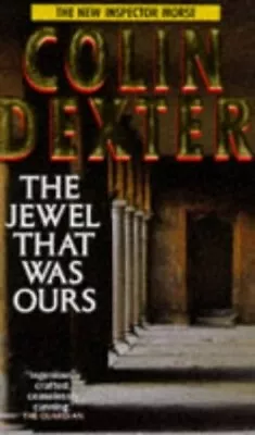 The Jewel That Was Ours (Inspector Morse S.) By Dexter Colin Paperback Book The • £3.49