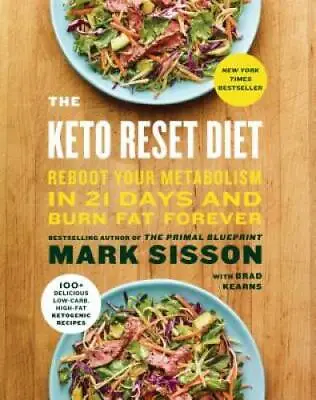 The Keto Reset Diet: Reboot Your Metabolism In 21 Days And Burn Fat  - GOOD • $4.57