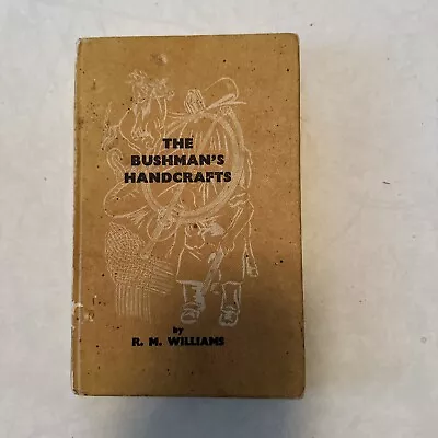 RARE The Bushman's Handcrafts R.M. Williams Hardcover Reprint 1972 • $169