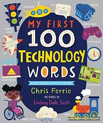 My First 100 Technology Words (My First STEAM Words) By Ferrie Chris • $4.49