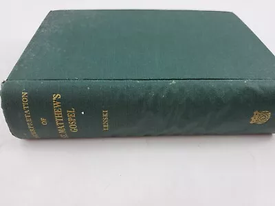 The Interpretation Of St. Matthew's Gospel By  R.C.H Lenski 1943 Hardcover • $19