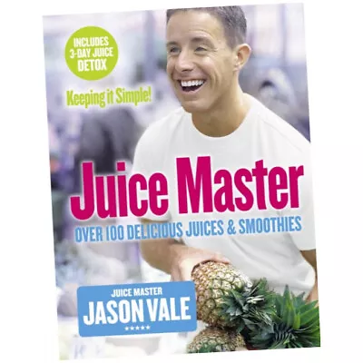 Juice Master Keeping It Simple - Jason Vale (Paperback) - Over 100 Delicious ... • £14.49