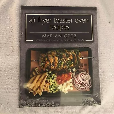 Air Fryer Toaster Oven Recipes Marian Getz Brand New In Wrap Paperback • $3.98