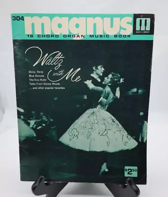 Magnus 16 Chord Organ Music Book #304 1966 Waltz With Me • $10.49