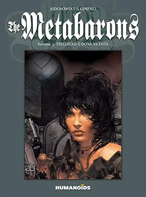 The Metabarons: Volume 3: Steelhead & Dona Vicenta By Jodorowsky Gimenez New+- • $19.54