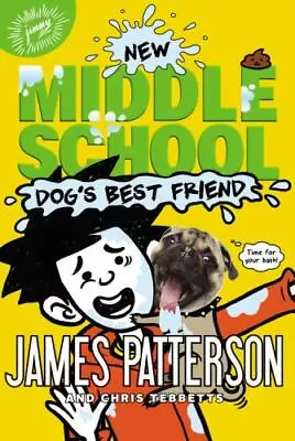 Middle School: Dog's Best Friend; Middle- 0316349542 James Patterson Hardcover • $3.98