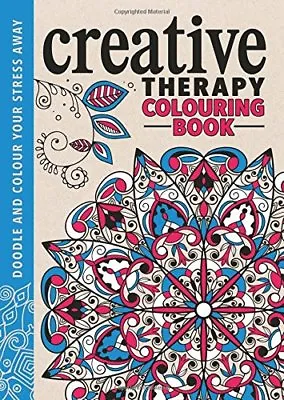 The Creative Therapy Colouring Book (Creative Colouring For Grown-Ups) By Hanna • £3.50