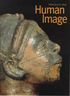 The Human Image By J. C. King • $13.78