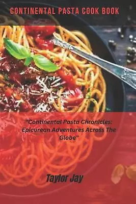 Continental Pasta CookBook:  Continental Pasta Chronicles: Epicurean Adventures  • $32.96