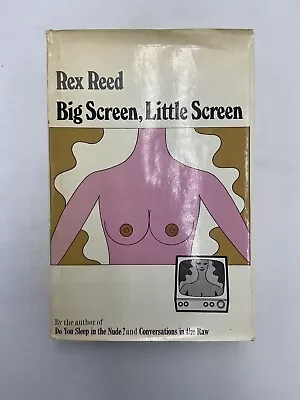 Big Screen Little Screen By Rex Reed 1971 1st Edition Hardcover Macmillan • $21.17