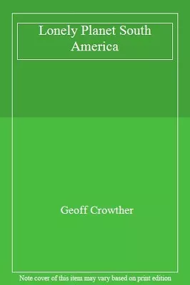 £3.26 • Buy Lonely Planet South America,Geoff Crowther