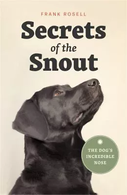 Secrets Of The Snout : The Dog's Incredible Nose Hardcover Frank • $6.93