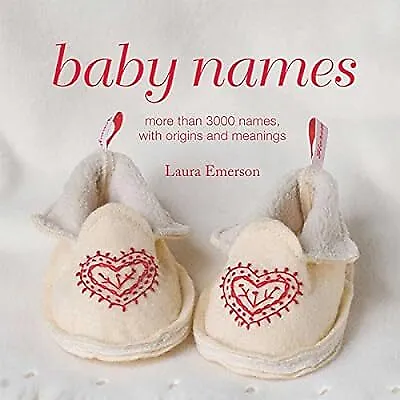 Baby Names: More Than 3000 Names With Origins And Meanings (Gift) Emerson Lau • £2.38
