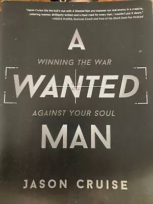 A Wanted Man Jason Cruise Winning The War Against Your Soul • $5