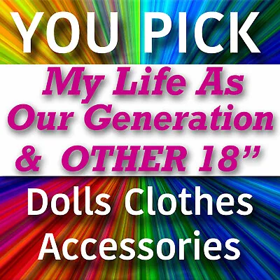 You Pick 18  Doll Clothes Shoes Accessories Battat Our Generation My Life Misc • $3.99