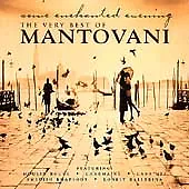 Mantovani And His Orchestra : The Very Best Of Mantovani: Some Enchanted • £2.72