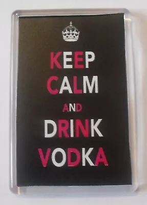 Black - Keep Calm And Drink Vodka Magnet • £2.20