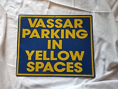 Metal VASSAR COLLEGE Sign PARKING IN YELLOW SPACES Vintage 21  X 17  Blue • $79.77