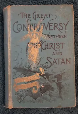 The Great Controversy Between Christ And Satan By Ellen G. White 1888 (16th Ed.) • $35