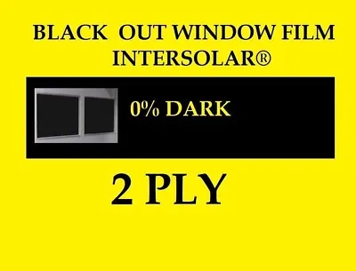 $11.99 • Buy WINDOW FILM TINT BLACK OUT 2 PLY 20  X 5 FT  Intersolar® Residential Commercial