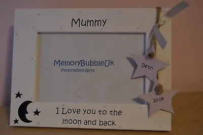  Personalised Handmade Photo Frame - MUMMY I LOVE YOU TO THE MOON AND BACK • £14.25