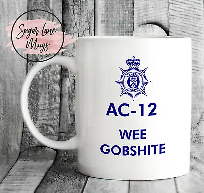 £11.59 • Buy Ac12 Ac-12 Ac 12 Line Of Duty Ted Hastings Wee Gobshite Fathers Day Police Mug