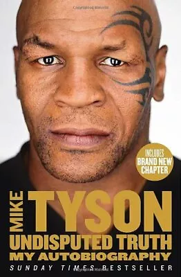 Undisputed Truth: My Autobiography By Mike Tyson • $10.46