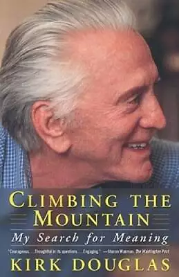 Climbing The Mountain: My Search For Meaning - Paperback By Douglas Kirk - GOOD • $5.59