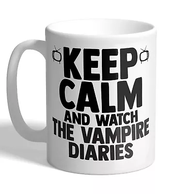 Keep Calm And Watch The Vampire Diaries - Mug • £10.99