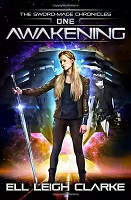 AWAKENING (THE SWORD-MAGE CHRONICLES) By Ell Leigh Clarke **BRAND NEW** • $26.75