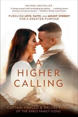 A Higher Calling: Pursuing Love Faith And Mount Everest For A Greater  .. NEW • $4.92